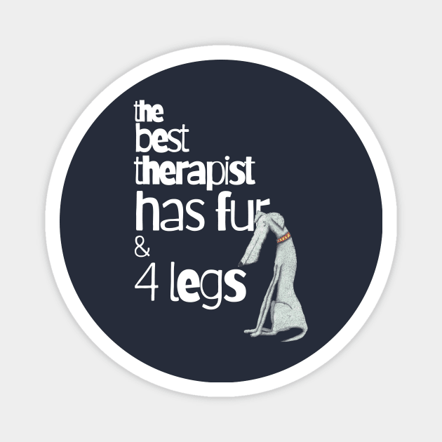 The Best Therapist Has Fur and Four Legs Magnet by KristinaEvans126